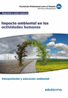 UF0735: IMPACTO AMBIENTAL EN LAS ACTIVIDADES HUMANAS. CERTIFICADO DE PROFESIONALIDAD INTERPRETACI�N Y EDUCACI�N AMBIENTAL. FAMILIA PROFESIONALSEGURIDA