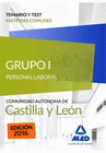 GRUPO I PERSONAL LABORAL DE LA JUNTA DE CASTILLA Y LE�N. TEMARIO Y TEST MATERIAS COMUNES
