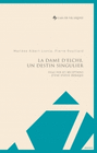 DAME D ELCHE UN DESTIN SINGULIER (FRANCES)