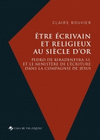 ETRE ECRIVAIN ET RELIGIEUX AU SIECLE D OR