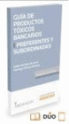 GU�A DE PRODUCTOS T�XICOS BANCARIOS I. PREFERENTES Y SUBORDINADAS