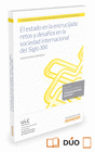 EL ESTADO EN LA ENCRUCIJADA: RETOS Y DESAF�OS EN LA SOCIEDAD INTERNACIONAL DEL S