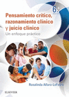 PENSAMIENTO CRTICO, RAZONAMIENTO CLNICO Y JUICIO CLNICO EN ENFERMERA (6 ED.