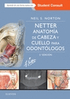 NETTER.ANATOMA DE CABEZA Y CUELLO PARA ODONTLOGOS + STUDENTCONSULT (3 ED.)