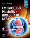 EMBRIOLOGA HUMANA Y BIOLOGA DEL DESARROLLO (6 ED.)