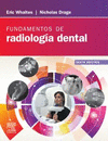 FUNDAMENTOS DE RADIOLOGA DENTAL. 6 ED.