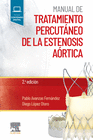 AVANZAS FERNNDEZ, P., MANUAL DE TRATAMIENTO PERCUTNEO DE LA ESTENOSIS ARTICA 2 ED.  2022