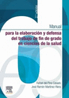 DEL PINO CASADO, R., MANUAL PARA LA ELABORACI�N Y DEFENSA DEL TRABAJO FIN DE GRADO EN CIENCIAS DE LA SALUD 2 ED. � 2022