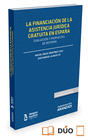 LA FINANCIACI�N DE LA ASISTENCIA JUR�DICA GRATUITA EN ESPA�A: EVALUACI�N Y PROPUESTAS DE REFORMA EXPRES (PAPEL + E-BOOK)