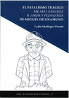 EL FATALISMO TRAGICO EN ABEL SANCHEZ Y AMOR Y PEDAGOGIA DE MIGUEL DE U