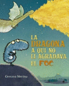 LA DRAGONA A QUI NO LI AGRADAVA EL FOC (CATALAN)