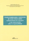 VIAJES COMBINADOS Y SERVICIOS DE VIAJE VINCULADOS: REPLANTEAMIENTO DE CONCEPTOS Y SUS CONSECUENCIAS SOBRE LA RESPONSABILIDAD.