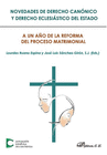 NOVEDADES DE DERECHO CAN�NICO Y DERECHO ECLESI�STICO DEL ESTADO. A UN A�O DE LA REFORMA DEL PROCESO MATRIMONIAL. ACTAS DE LAS XXXVII JORNADAS DE ACTUA