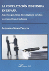 LA CONTRATACIN INDEFINIDA EN ESPAA. ASPECTOS PRCTICOS DE SU RGIMEN JURDICO Y PERSPECTIVAS DE REFORMA