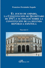 EL JUICIO DE AMPARO, LA CONSTITUCI�N DE QUER�TARO DE 1917, Y SU INFLUJO SOBRE LA CONSTITUCI�N DE LA SEGUNDA REP�BLICA ESPA�OLA. VOLUMEN I. ANTECENTES 