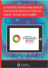 LA INNOVACI�N EDUCATIVA COMO AGENTE DE TRANSFORMACI�N DIGITAL EN LA EDUCACI�N SUPERIOR. ACCIONES PARA EL CAMBIO.