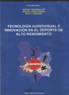 TECNOLOGA AUDIOVISUAL E INNOVACIN EN EL DEPORTE DE ALTO RENDIMIENTO DVD.
