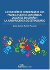 LA OBJECI�N DE CONCIENCIA DE LOS PADRES A CIERTOS CONTENIDOS DOCENTES EN ESPA�A Y LA JURISPRUDENCIA DE ESTRASBURGO.