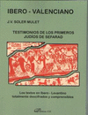 IBERO-VALENCIANO. TESTIMONIOS DE LOS PRIMEROS JUD�OS DE SEFARAD. LOS TEXTOS EN IBERO-LEVANTINO TOTALMENTE DESCIFRADOS Y COMPRENSIBLES