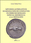 M�TODOS ALTERNATIVOS DE RESOLUCI�N DE CONFLICTOS EN DERECHO ROMANO