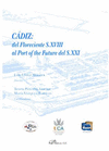 CDIZ: DEL FLORECIENTE S.XVIII AL PORT OF THE FUTURE DEL S.XXI.