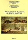 MANUAL DE CASOS PR�CTICOS DE DERECHO ROMANO.
