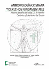 ANTROPOLOGA CRISTIANA Y DERECHOS FUNDAMENTALES. ALGUNOS DESAFOS DEL SIGLO XXI AL DERECHO CANNICO Y ECLESISTICO DEL ESTADO