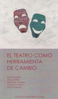 EL TEATRO COMO HERRAMIENTA DE CAMBIO.