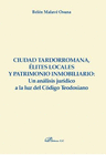 CIUDAD TARDORROMANA, LITES LOCALES Y PATRIMONIO INMOBILIARIO: UN ANLISIS JURDICO A LA LUZ DEL CDIGO TEODOSIANO.