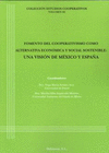 FOMENTO DEL COOPERATIVISMO COMO ALTERNATIVA ECON�MICA Y SOCIAL SOSTENIBLE: UNA VISI�N DE M�XICO Y ESPA�A.