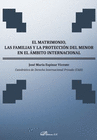 EL MATRIMONIO, LAS FAMILIAS Y LA PROTECCI�N DEL MENOR EN EL �MBITO INTERNACIONAL.
