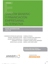 SHADOW BANKING Y FINANCIACIN EMPRESARIAL ALTERNATIVA (PAPEL + E-BOOK)