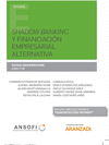 SHADOW BANKING Y FINANCIACI�N EMPRESARIAL ALTERNATIVA (PAPEL + E-BOOK)