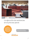 LA EJECUCI�N DE SENTENCIAS EN EL PROCESO PENAL (PAPEL + E-BOOK)