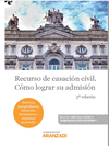 RECURSO DE CASACIN CIVIL. CMO LOGRAR SU ADMISIN (PAPEL + E-BOOK)