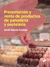 PRESENTACIN Y VENTA DE PRODUCTOS DE PANADERA Y PASTELERA. CFGM