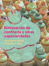 ELABORACI�N DE CONFITER�A Y OTRAS ESPECIALIDADES. CFGS.