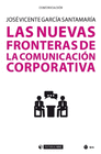LAS NUEVAS FRONTERAS DE LA COMUNICACI�N CORPORATIVA