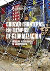 CRUZAR FRONTERAS EN TIEMPOS DE GLOBALIZACI�N