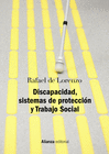 DISCAPACIDAD, SISTEMAS DE PROTECCI�N Y TRABAJO SOCIAL