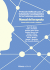 PROTOCOLO UNIFICADO PARA EL TRATAMIENTO TRANSDIAGN�STICO DE LOS TRASTORNOS EMOCIONALES. MANUAL DEL TERAPEUTA