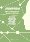 PROTOCOLO UNIFICADO PARA EL TRATAMIENTO TRANSDIAGN�STICO DE LOS TRASTORNOS EMOCIONALES. MANUAL DEL PACIENTE
