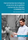 HERRAMIENTAS TECNOL�GICAS AL SERVICIO DE LA GESTI�N COMERCIAL DE CLIENTES. COMM0