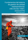 FUNDAMENTOS DEL SISTEMA DE GESTI�N DE CALIDAD MEDIOAMBIENTAL. UNE-EN-ISO-14001.