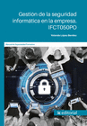 GESTIN DE LA SEGURIDAD INFORMTICA EN LA EMPRESA. IFCT050PO