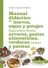 MANUAL DID�CTICO DE HUEVOS, SOPAS Y POTAJES (LEGUMBRES SECAS), ARROCES, PASTAS A