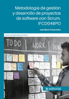 METODOLOGA DE GESTIN Y DESARROLLO DE PROYECTOS DE SOFTWARE CON SCRUM. IFCD048P