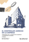 EL CONTROLLER JUR�DICO EN LA EMPRESA. IMPLANTACI�N DE UN PROGRAMA DE COMPLIANCE
