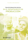 TRANSFORMACI�N DIGITAL EN EL DEPARTAMENTO DE PRODUCCI�N
