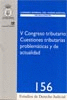 V CONGRESO TRIBUTARIO: CUESTIONES TRIBUTARIAS PROBLEM�TICAS Y DE ACTUALIDAD